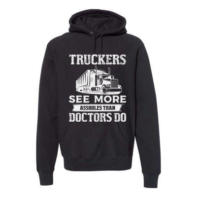 Funny Truckers See More Funny Truck Driver Gifts for Trucking Dads Premium Hoodie