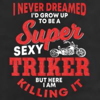 Funny Triker Saying Trike Motorcycle Lover Design Cool Comfort Performance Bucket Hat