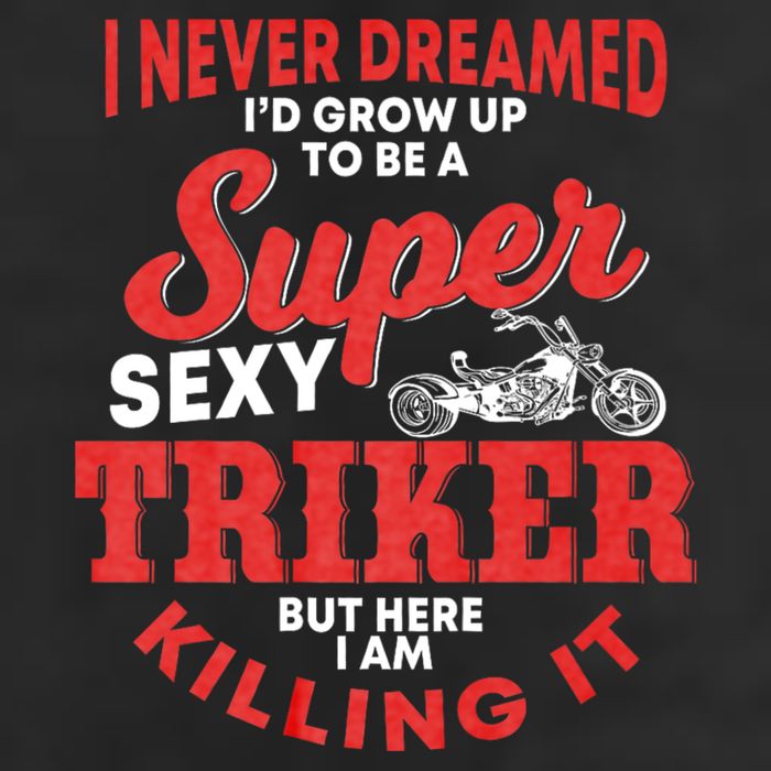 Funny Triker Saying Trike Motorcycle Lover Design Cool Comfort Performance Bucket Hat
