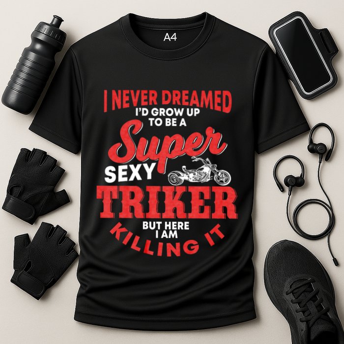 Funny Triker Saying Trike Motorcycle Lover Design Cooling Performance Crew T-Shirt
