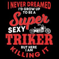 Funny Triker Saying Trike Motorcycle Lover Design Cooling Performance Crew T-Shirt