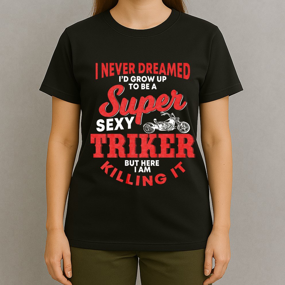 Funny Triker Saying Trike Motorcycle Lover Design T-Shirt