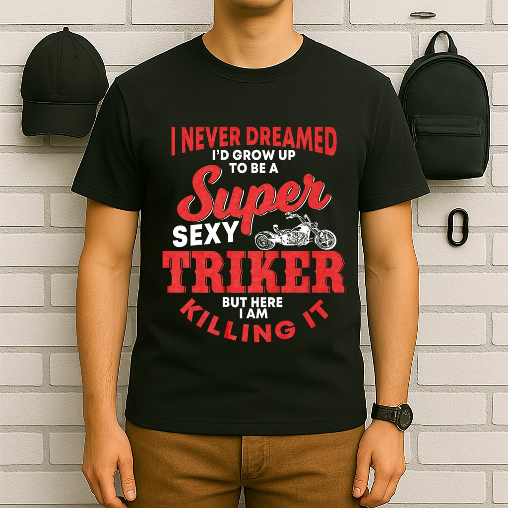 Funny Triker Saying Trike Motorcycle Lover Design T-Shirt