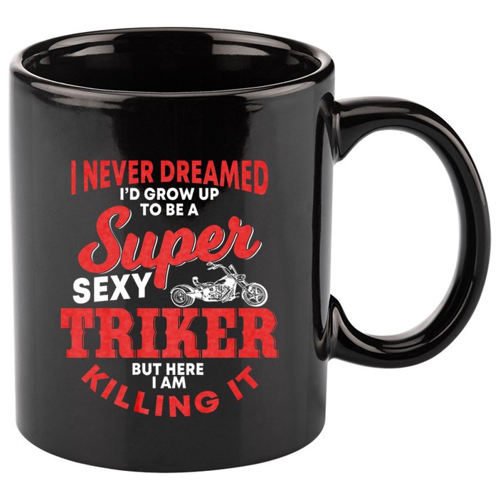 Funny Triker Saying Trike Motorcycle Lover Design 11oz C Handle Ceramic Mug