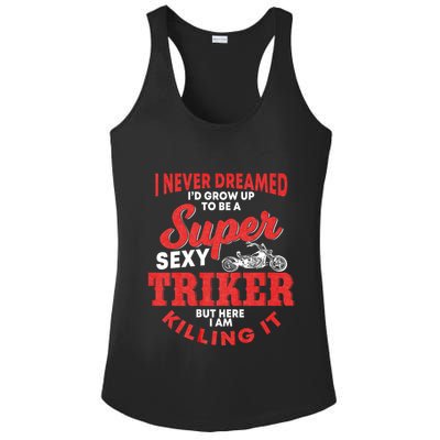 Funny Triker Saying Trike Motorcycle Lover Design Ladies PosiCharge Competitor Racerback Tank