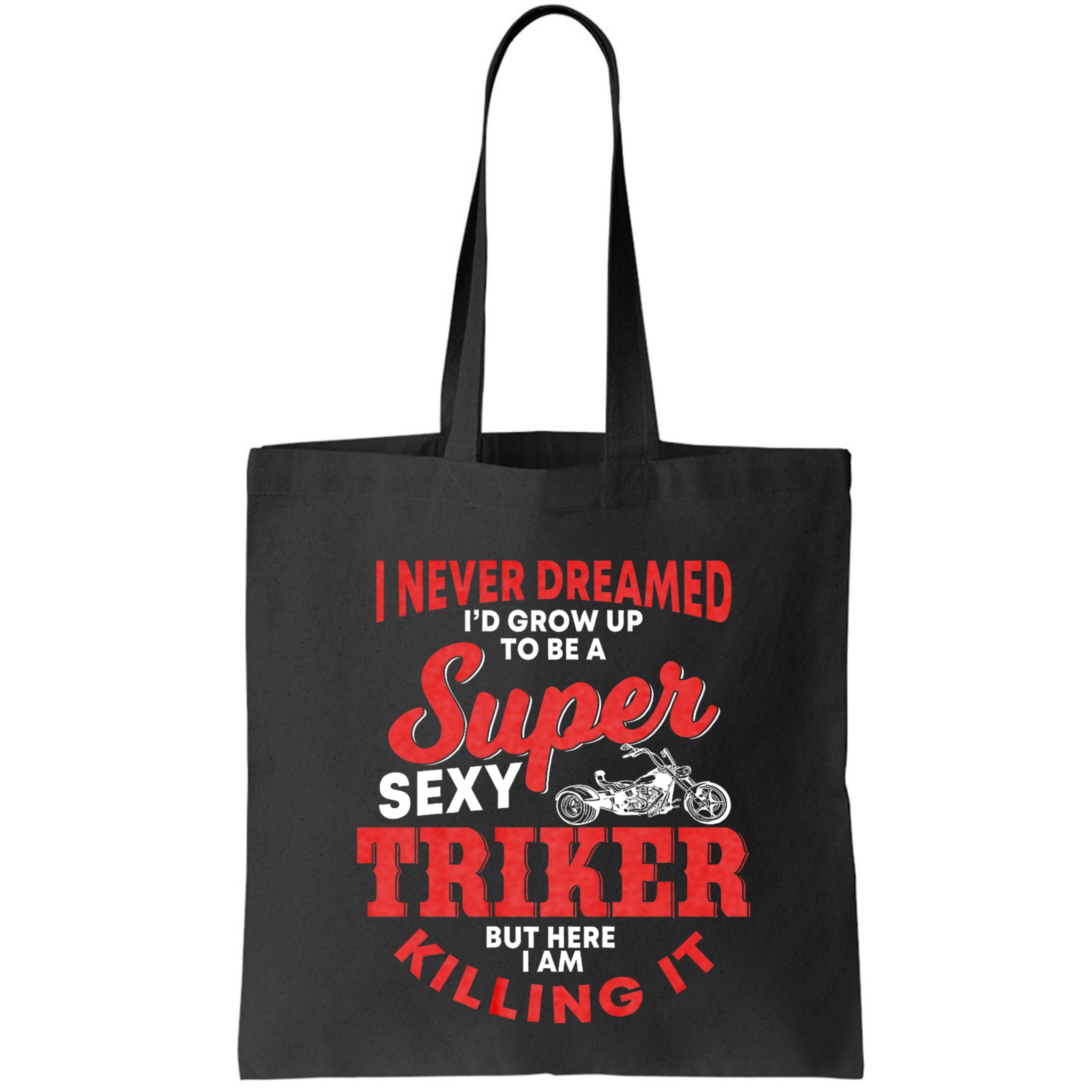Funny Triker Saying Trike Motorcycle Lover Design Bag