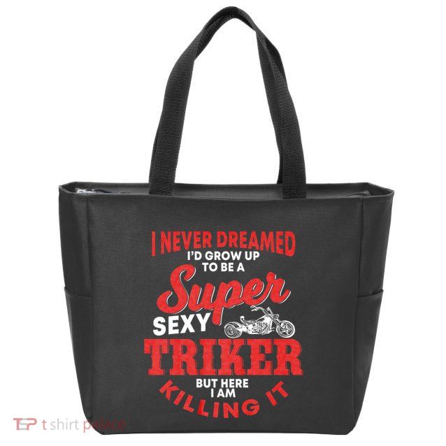 Funny Triker Saying Trike Motorcycle Lover Design Zip Tote Bag