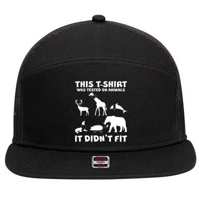 Funny This Shirt Was Tested On Animals It Didn't Fit 7 Panel Mesh Trucker Snapback Hat