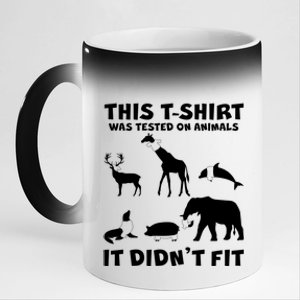 Funny This Shirt Was Tested On Animals It Didn't Fit 11oz Black Color Changing Mug