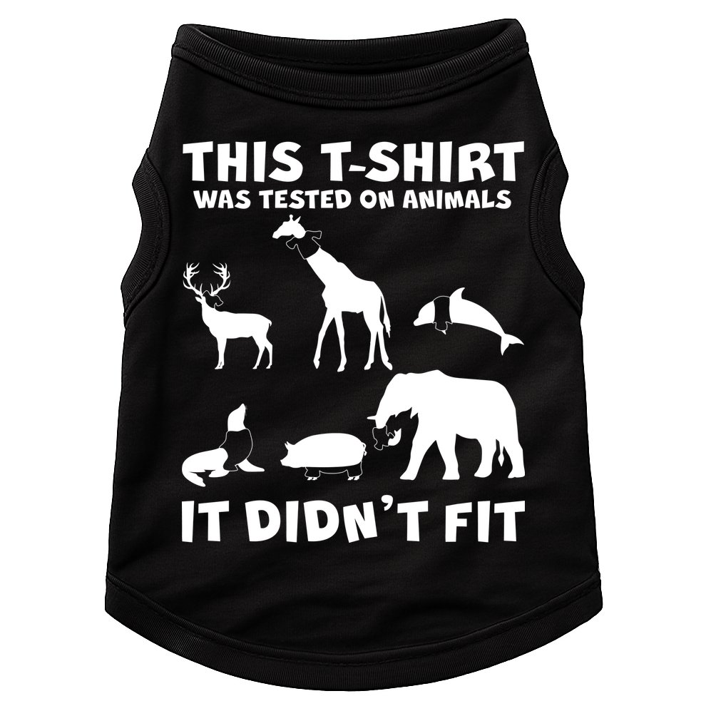Funny This Shirt Was Tested On Animals It Didn't Fit Doggie Tank