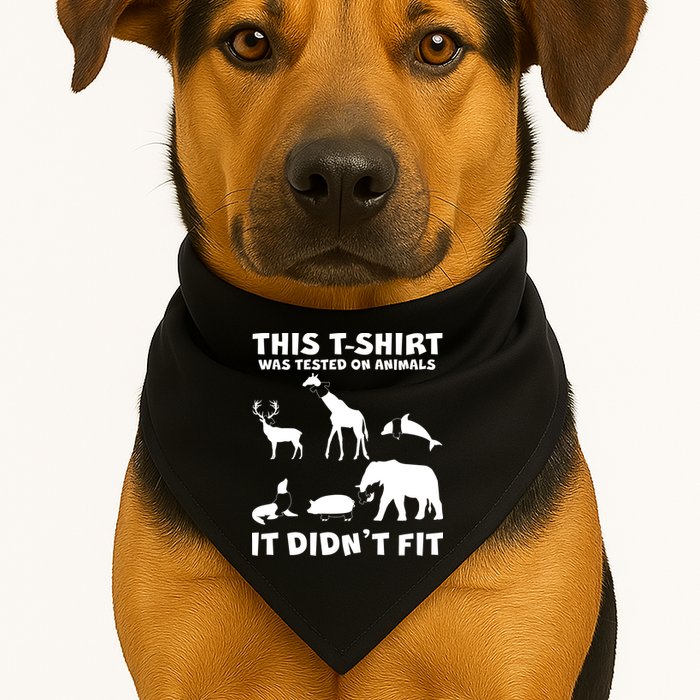 Funny This Shirt Was Tested On Animals It Didn't Fit USA-Made Doggie Bandana