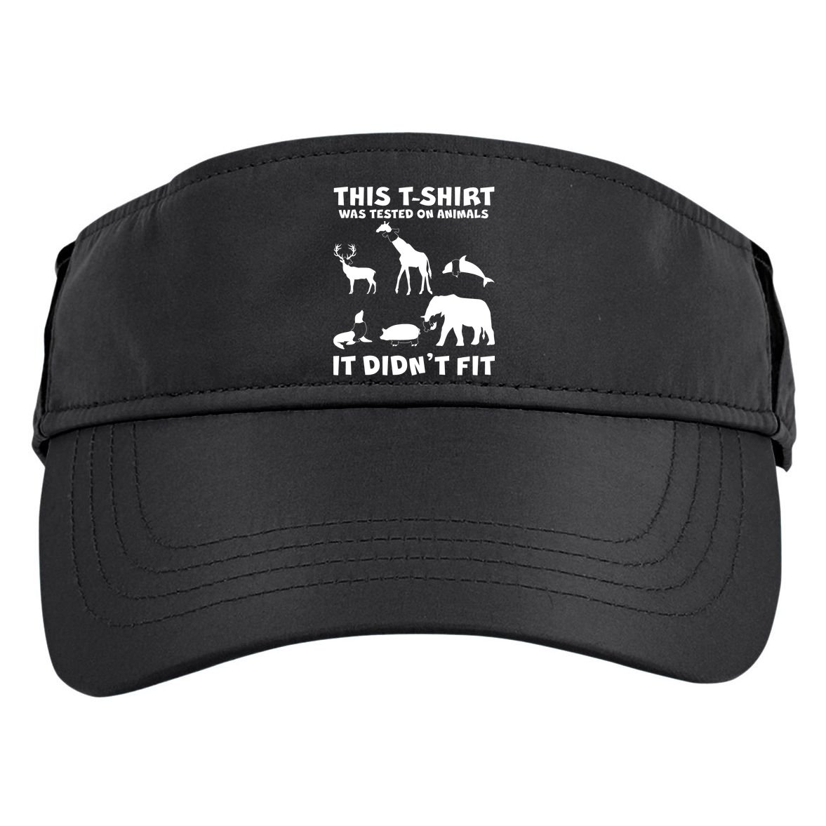Funny This Shirt Was Tested On Animals It Didn't Fit Adult Drive Performance Visor