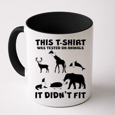 Funny This Shirt Was Tested On Animals It Didn't Fit Mug