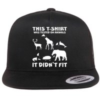Funny This Shirt Was Tested On Animals It Didn't Fit Flat Bill Trucker Hat