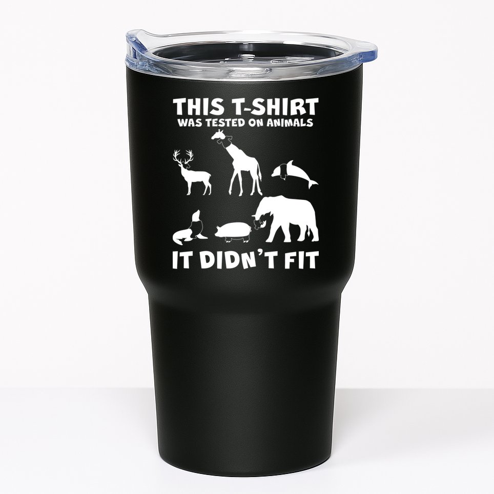 Funny This Shirt Was Tested On Animals It Didn't Fit Tumbler