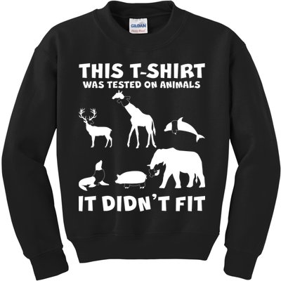 Funny This Shirt Was Tested On Animals It Didn't Fit Kids Sweatshirt