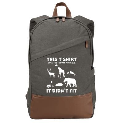 Funny This Shirt Was Tested On Animals It Didn't Fit Cotton Canvas Backpack