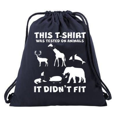 Funny This Shirt Was Tested On Animals It Didn't Fit Drawstring Bag