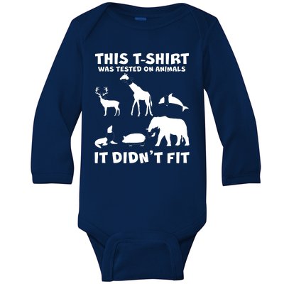 Funny This Shirt Was Tested On Animals It Didn't Fit Baby Long Sleeve Bodysuit