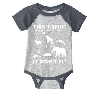 Funny This Shirt Was Tested On Animals It Didn't Fit Infant Baby Jersey Bodysuit