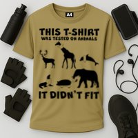 Funny This Shirt Was Tested On Animals It Didn't Fit Performance Shirt