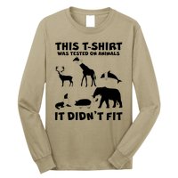 Funny This Shirt Was Tested On Animals It Didn't Fit Long Sleeve Shirt