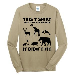 Funny This Shirt Was Tested On Animals It Didn't Fit Tall Long Sleeve T-Shirt