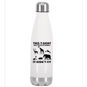 Funny This Shirt Was Tested On Animals It Didn't Fit Stainless Steel Insulated Water Bottle