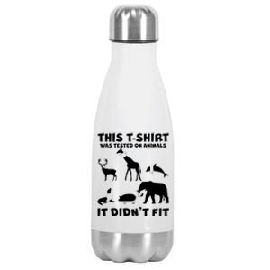 Funny This Shirt Was Tested On Animals It Didn't Fit Stainless Steel Insulated Water Bottle