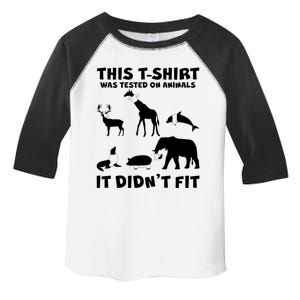 Funny This Shirt Was Tested On Animals It Didn't Fit Toddler Fine Jersey T-Shirt