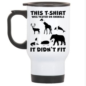 Funny This Shirt Was Tested On Animals It Didn't Fit Stainless Steel Travel Mug