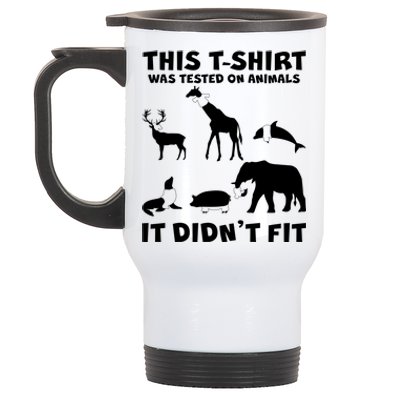 Funny This Shirt Was Tested On Animals It Didn't Fit Stainless Steel Travel Mug