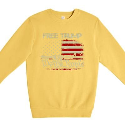 Free Trump Supporter Pro Trump We The People American Flag Premium Crewneck Sweatshirt