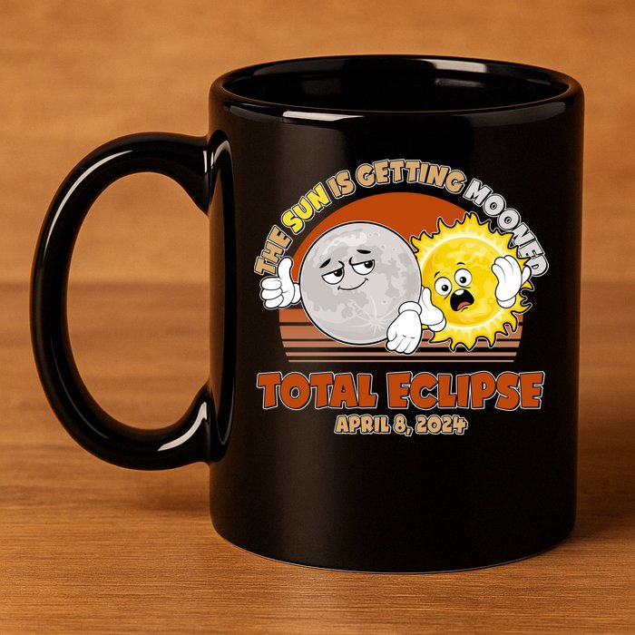 Funny Total Solar Eclipse The Sun Is Getting Mooned April 8 2024 11oz C Handle Ceramic Mug