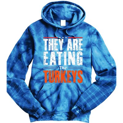 Funny Trump Saying They Are Eating The Turkeys Tie Dye Hoodie