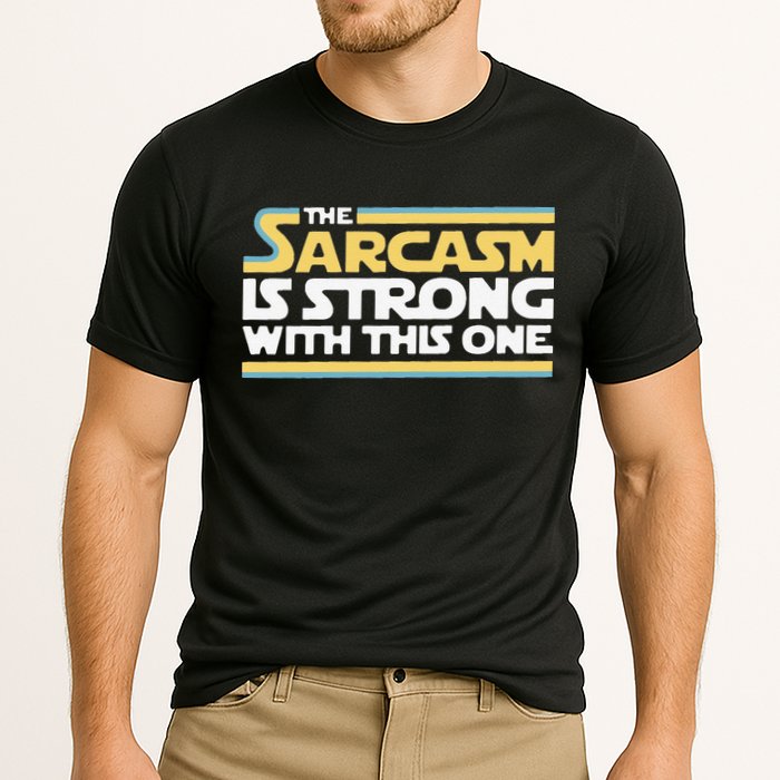 Funny The Sarcasm Is Strong With This One Performance Shirt