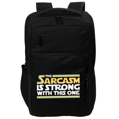 Funny The Sarcasm Is Strong With This One Impact Tech Backpack