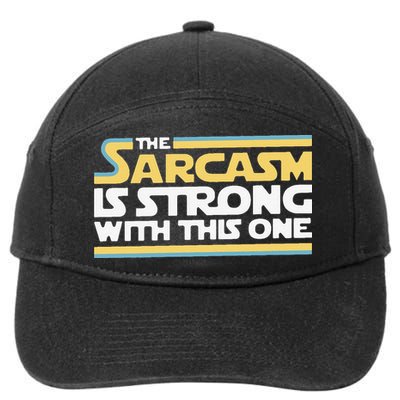 Funny The Sarcasm Is Strong With This One 7-Panel Snapback Hat
