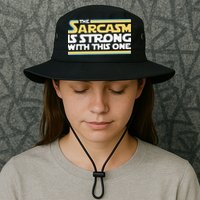 Funny The Sarcasm Is Strong With This One Bucket Hat