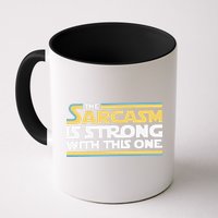 Funny The Sarcasm Is Strong With This One Mug