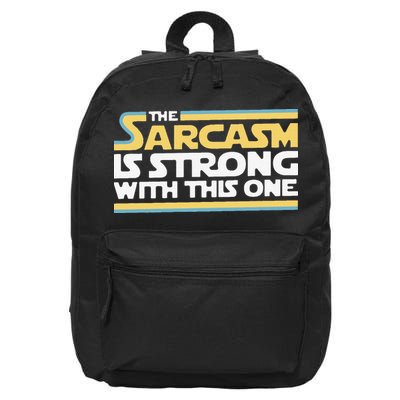 Funny The Sarcasm Is Strong With This One 16 in Basic Backpack