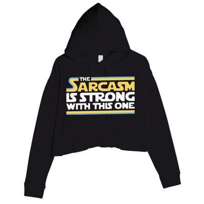Funny The Sarcasm Is Strong With This One Crop Fleece Hoodie