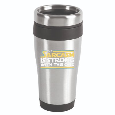 Funny The Sarcasm Is Strong With This One 16oz Travel Tumbler