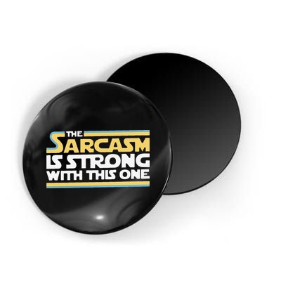 Funny The Sarcasm Is Strong With This One Magnet