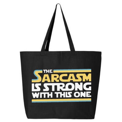 Funny The Sarcasm Is Strong With This One 25L Jumbo Tote