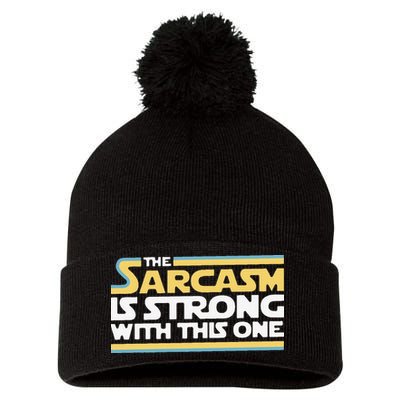 Funny The Sarcasm Is Strong With This One Pom Pom 12in Knit Beanie