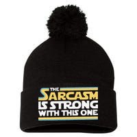 Funny The Sarcasm Is Strong With This One Pom Pom 12in Knit Beanie