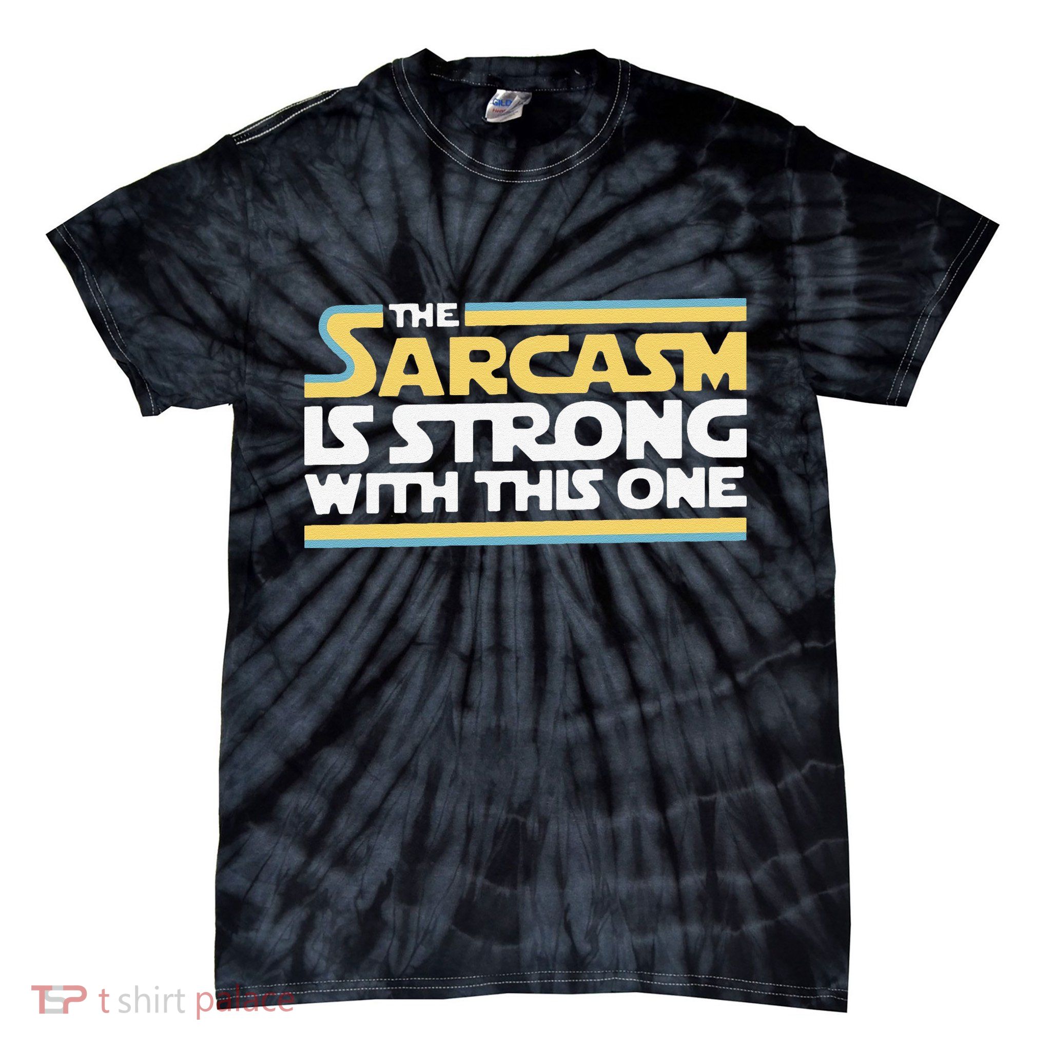 Funny The Sarcasm Is Strong With This One Tie-Dye T-Shirt
