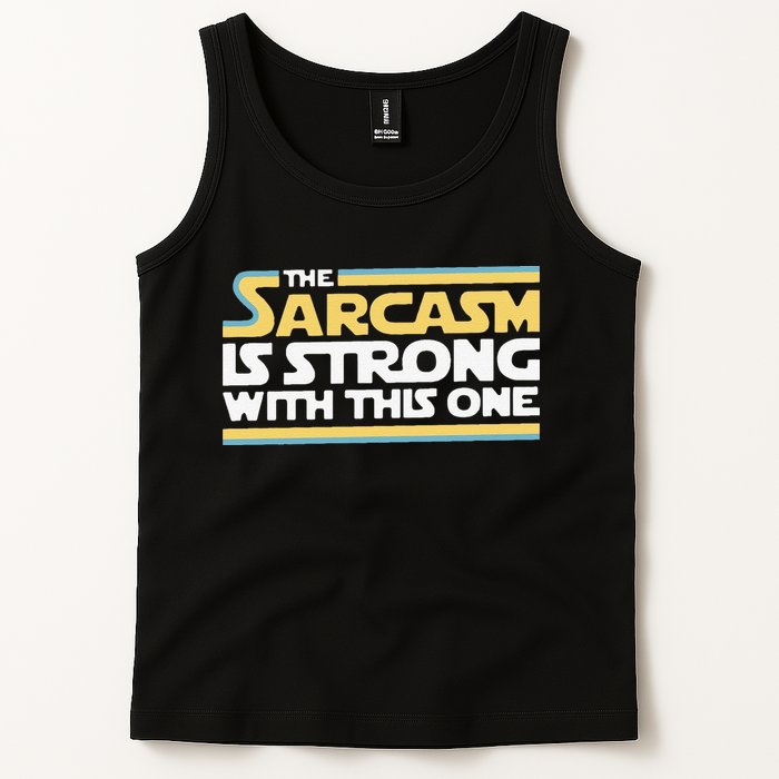 Funny The Sarcasm Is Strong With This One Tank Top