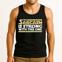 Funny The Sarcasm Is Strong With This One Tank Top